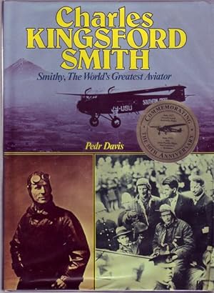 Bild des Verkufers fr Charles Kingsford Smith. Smithy, The World's Greatest Aviator. zum Verkauf von Time Booksellers