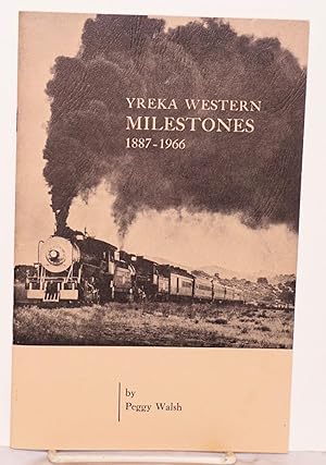 Yreka Western Milestones 1887-1966