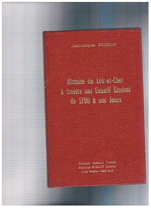 Bild des Verkufers fr Histoire du Loir-et-Cher  travers son Conseil Gnral de 1970  nas Jours. Preface de Monsier Kleber Loustau ancien ministre Prsident du Conseil Gnral. zum Verkauf von Libreria Gull