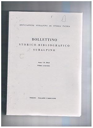 Immagine del venditore per Bollettino storico-bibliografico subalpino. Disponiamo dell'anno CX 2012 del solo primo semestre. venduto da Libreria Gull