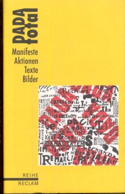 Bild des Verkufers fr DADA total : Manifeste, Aktionen, Texte, Bilder. In Verbindung mit Angela Merte hrsg. von Karl Riha und Jrg Schfer. zum Verkauf von Galerie Joy Versandantiquariat  UG (haftungsbeschrnkt)