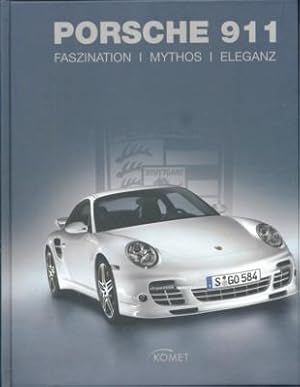 Porsche 911 : Faszination - Mythos - Eleganz.