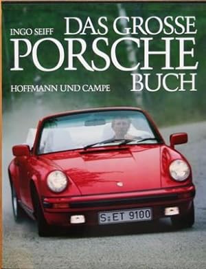 Das grosse Porsche-Buch. Konzipiert u. mit e. Autoren- u. Fotografenteam realisiert von Ingo Seiff.