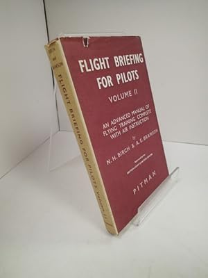 Immagine del venditore per Flight Briefing for Pilots; Volume II; an Advanced Manual of Flying Training Complete with Air Instruction venduto da YattonBookShop PBFA