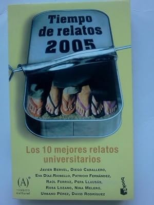 TIEMPO DE RELATOS 2005. Los 10 mejores relatos universitarios