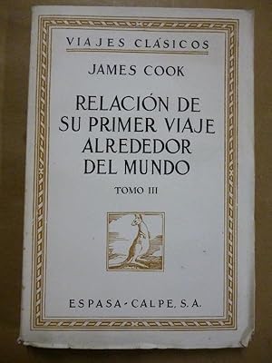 Imagen del vendedor de Relacin de su Primer Viaje Alrededor del Mundo durante los Aos 1768, 1769, 1770 y 1771. Traducido del ingls por M. Ortega y Gasset. Tomo III. a la venta por Carmichael Alonso Libros