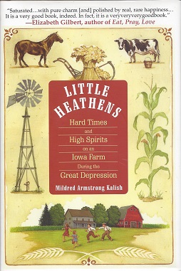 Little Heathens: Hard Times and High Spirits on an Iowa Farm during the Great Depression