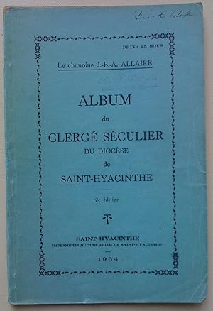 Seller image for Album du clerg sculier du diocse de Saint-Hyacinthe (2e dition) for sale by Claudine Bouvier