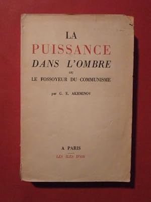 Seller image for La puissance dans l'ombre ou le fossoyeur du communisme for sale by Tant qu'il y aura des livres