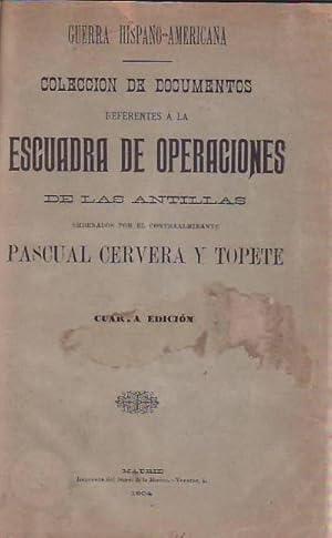 COLECCIÓN DE DOCUMENTOS REFERENTES Á LA ESCUADRA DE OPERACIÓNES DE LAS ANTILLAS.