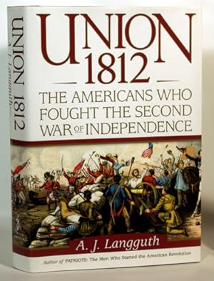 Immagine del venditore per Union 1812 The Americans Who Fought the Second War of Independence venduto da Town's End Books, ABAA