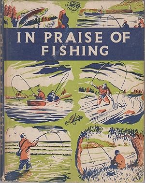 Bild des Verkufers fr IN PRAISE OF FISHING: AN ANTHOLOGY FOR ADDICTS. Compiled by Colin Willock. zum Verkauf von Coch-y-Bonddu Books Ltd