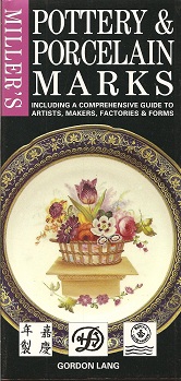 Pottery & Porcelain Marks: Including a Comprehensive Guide to Artists, Makers, Factories and Forms