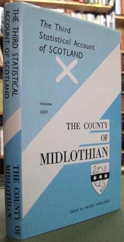 The Third Statistical Account of Scotland Volume XXII: The County of Midlothian