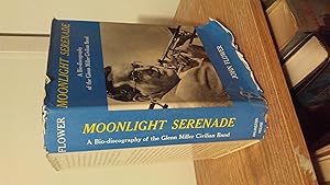 Seller image for MOONLIGHT SERENADE A Bio-Discography of the Glenn Miller Civilian Band for sale by Paraphernalia Books 'N' Stuff