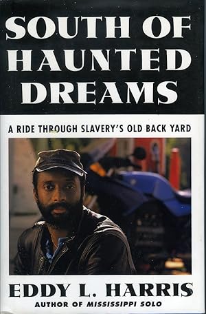 Seller image for South of Haunted Dreams: A Ride Through Slavery's Old Back Yard for sale by James F. Balsley, Bookseller