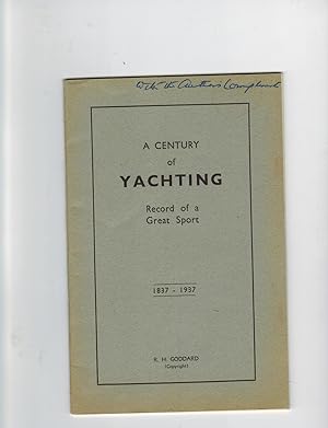 Image du vendeur pour A CENTURY OF YACHTING: RECORD OF A GREAT SPORT 1837-1937 ("with the Author's Compliments") mis en vente par Jim Hodgson Books