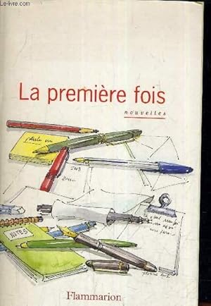 Image du vendeur pour LA PREMIERE FOIS - ICI OU AILLEURS - NOUVELLES. mis en vente par Le-Livre