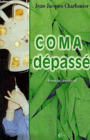 Seller image for COMA DEPASSE. for sale by Le-Livre