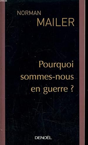 Bild des Verkufers fr POURQUOI SOMMES NOUS EN GUERRE ? . zum Verkauf von Le-Livre