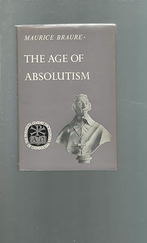 Image du vendeur pour The Age of Absolutism (Twentieth Century Encyclopedia of Catholicism, Volume No. 79) mis en vente par Dorley House Books, Inc.