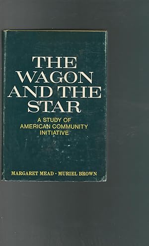 Seller image for The Wagon and the Star: A Study of American Community Initiative for sale by Dorley House Books, Inc.