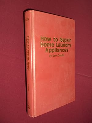 Bild des Verkufers fr How to Repair Home Laundry Appliances zum Verkauf von Barker Books & Vintage