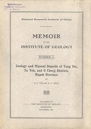 Seller image for Geology and Mineral Deposits of Yang Sin, Ta Yeh, and O Cheng Districts, Hupeh Province (The Institute of Geology, 1) for sale by Masalai Press