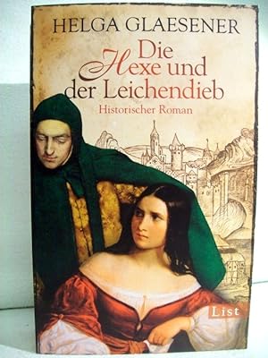 Die Hexe und der Leichendieb : Historischer Roman. List Taschenbuch ; 61190 List Belletristik ; 6...