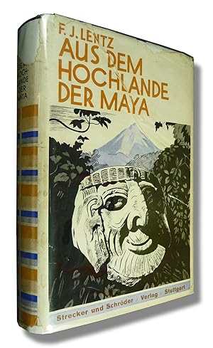 Seller image for Aus Dem Hochlande Der Maya: Bilder und Menschen au meinen Wegen durch Guatemala for sale by Boyd Used & Rare Books