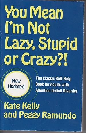 Imagen del vendedor de YOU MEAN I'M NOT LAZY, STUPID OR CRAZY?! a la venta por BOOK NOW