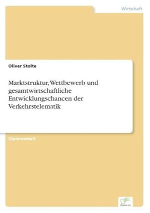 Seller image for Marktstruktur, Wettbewerb und gesamtwirtschaftliche Entwicklungschancen der Verkehrstelematik for sale by AHA-BUCH GmbH
