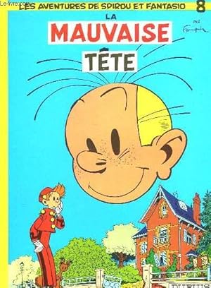 Image du vendeur pour LES AVENTURES DE SPIROU ET FANTASIO - N8 - LA MAUVAISE TETE mis en vente par Le-Livre