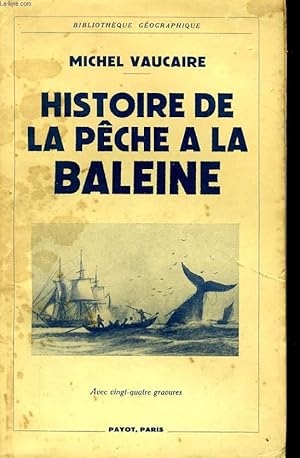 Seller image for HISTOIRE DE LA PECHE A LA BALEINE for sale by Le-Livre