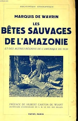 Bild des Verkufers fr LES BETES SAUVAGES DE L'AMAZONIE ET DES AUTRES REGIONS DE L'AMERIQUE DU SUD zum Verkauf von Le-Livre