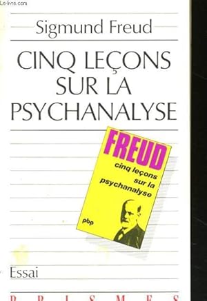 Image du vendeur pour CINQ LECONS SUR LA PSYCHANALYSE suivi de CONTRIBUTION A L'HISTOIRE DU MOUVEMENT PSYCHANALYTIQUE mis en vente par Le-Livre