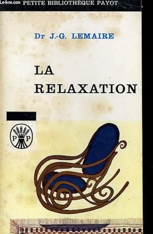 Seller image for LA RELAXATION, RELAXATION ET REEDUCATION PHYSIQUE for sale by Le-Livre