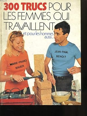 Imagen del vendedor de 300 TRUCS POUR LES FEMMES QUI TRAVAILLENT - ET POUR LES HOMMES AUSSI. a la venta por Le-Livre