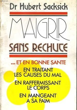 Seller image for MAIGRIR SANS RECHUTE .ET EN BONNE SANTE for sale by Le-Livre