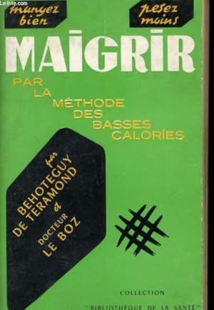 Seller image for MAIGRIR PAR LA METHODE DES BASSES CALORIES for sale by Le-Livre