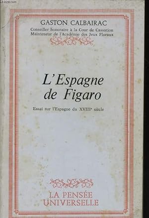 Seller image for L'ESPAGNE DE FIGARO, ESSAI SUR L'ESPAGNE AU XVIII SIECLE for sale by Le-Livre