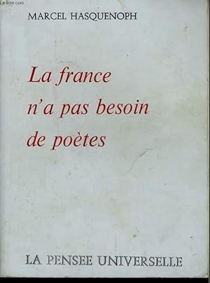 Bild des Verkufers fr LA FRANCE N'A PAS BESOIN DE POETES zum Verkauf von Le-Livre