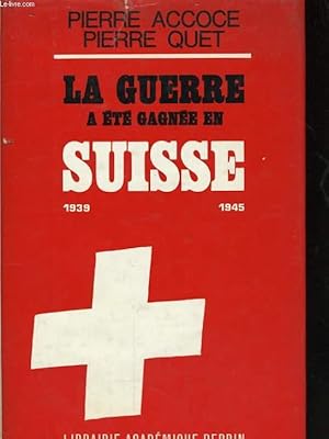 Bild des Verkufers fr LA GUERRE A ETE GAGNEE EN SUISSE, L'AFFAIRE ROESSLER 1939-1946 zum Verkauf von Le-Livre