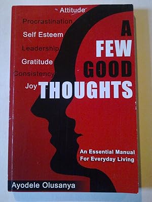 A Few Good Thoughts - An Essential Manual For Everyday Living