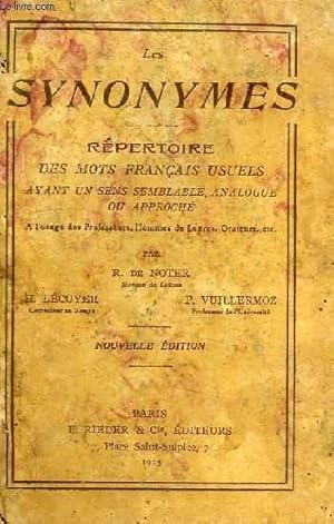 Seller image for LES SYNONYMES, REPERTOIRE DES MOTS FRANCAIS USUELS AYANT UN SENS SEMBLABLE, ANALOGUE OU APPROCHE for sale by Le-Livre