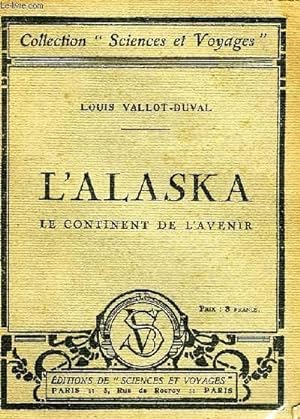 Seller image for L'ALASKA, LE CONTINENT DE L'AVENIR for sale by Le-Livre