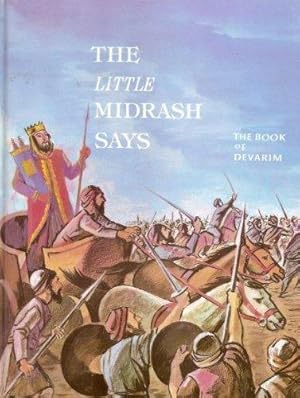 The Little Midrash Says 5 : Book of Devarim (Deuteronomy)