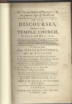 Seller image for The Use and Intent of Prophecy in the Several Ages of the World in Six Discourses delivered at the Temple Church in April and May 1724. for sale by Saintfield Antiques & Fine Books