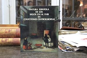 Pintura Española de los siglos XVI al XVIII en Colecciones Centroeuropeas