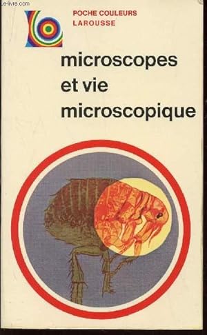 Bild des Verkufers fr MICROSCOPES ET VIE MICROSCOPIQUE / COLLECTION POCHE COULEURS LAROUSSE N17. zum Verkauf von Le-Livre